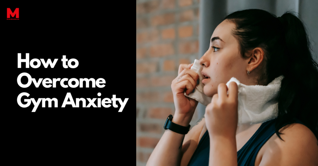 How To Overcome Gym Anxiety The Mrandmrsmuscle Blog