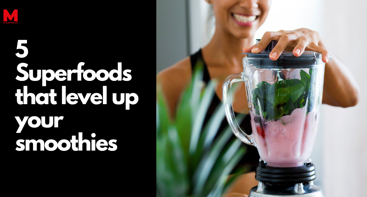 5 superfoods that level up your smoothies