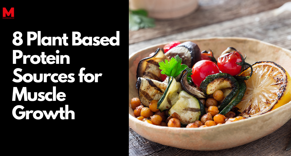 8 plant based protein sources for muscle growth