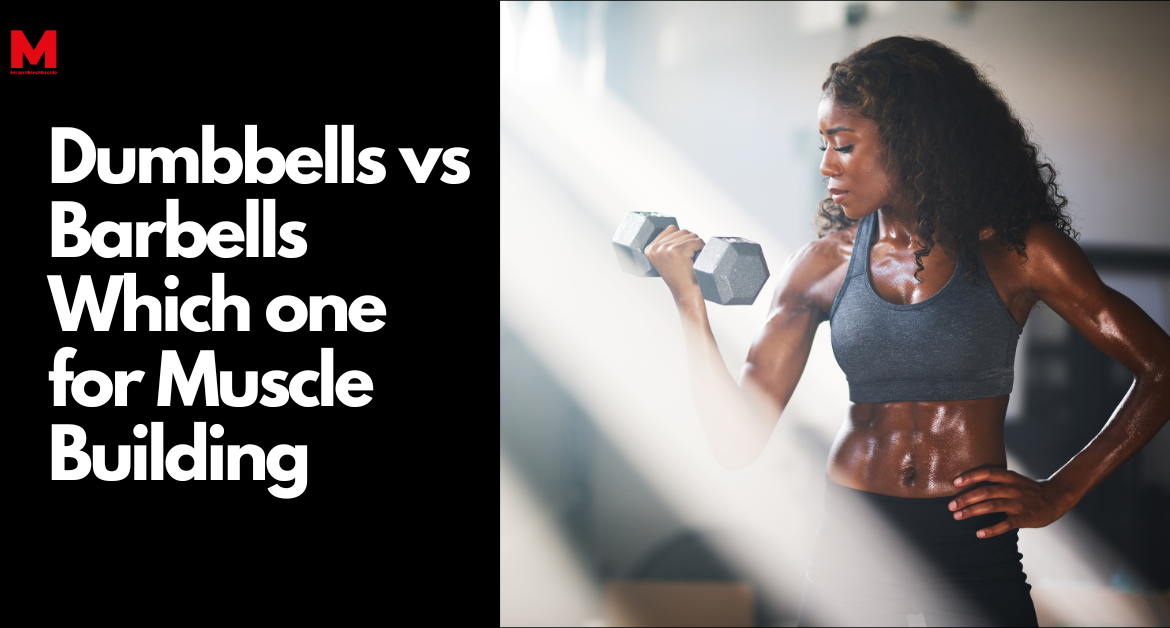 dumbbells vs barbells which is best for muscle building