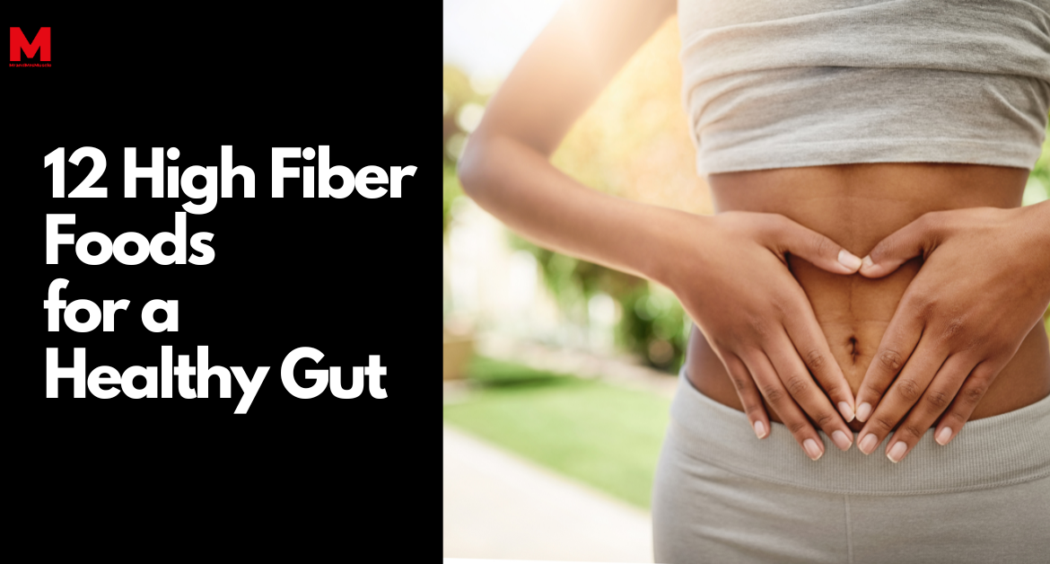 12 high fiber foods for a healthy gut